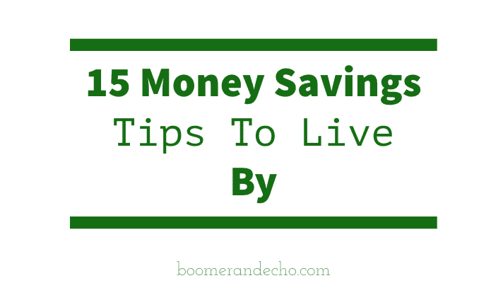 15 Money Savings Tips To Live By