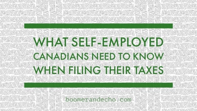Self-Employed Taxes: What Canadian Entrepreneurs Need To Know When Filing