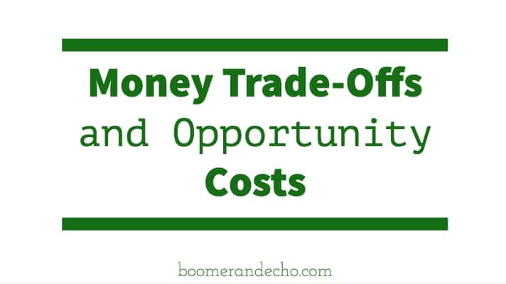 Money Trade-Offs And Opportunity Costs