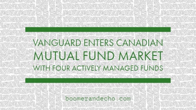 Vanguard Enters Canadian Mutual Fund Market With Four Actively Managed Funds
