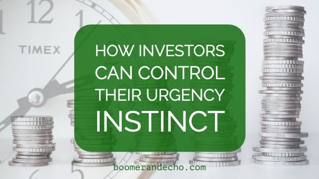How Investors Can Control Their Urgency Instinct