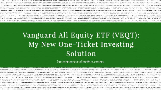 Vanguard All Equity ETF (VEQT)_ My New One-Ticket Investing Solution