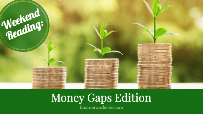 Weekend Reading_ Money Gaps Edition