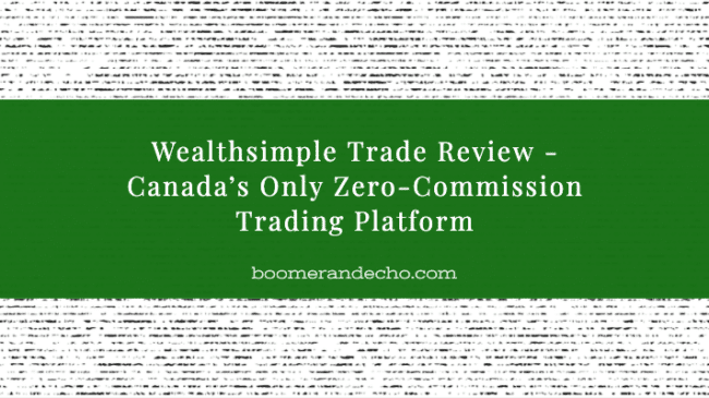 Wealthsimple Trade Review - Canada's Only Zero-Commission Trading Platform