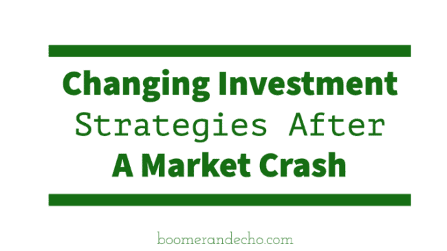 Changing Investment Strategies After A Market Crash
