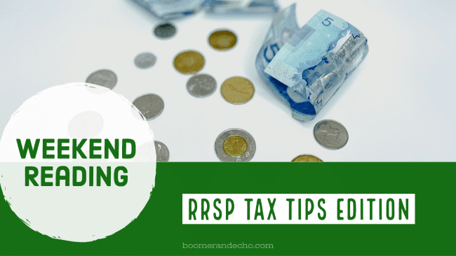 Weekend Reading: RRSP Tax Tips Edition