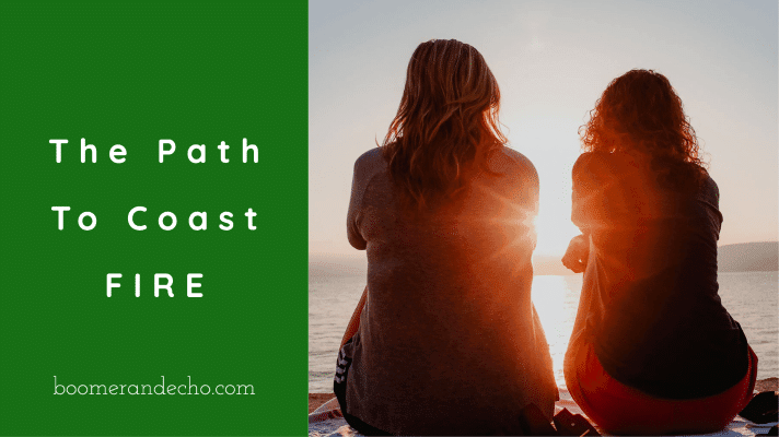 The Path To Coast FIRE