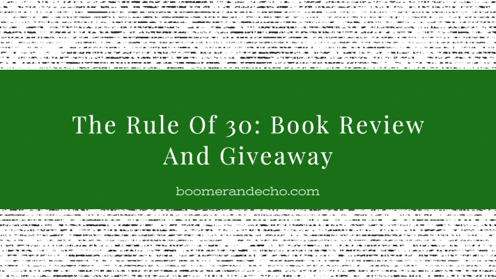 The Rule Of 30: Book Review And Giveaway