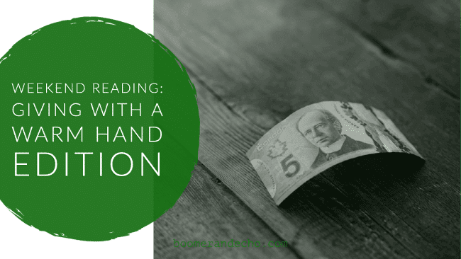 Weekend Reading: Giving With A Warm Hand Edition