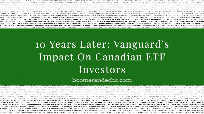 Vanguard’s Impact On Canadian ETF Investors