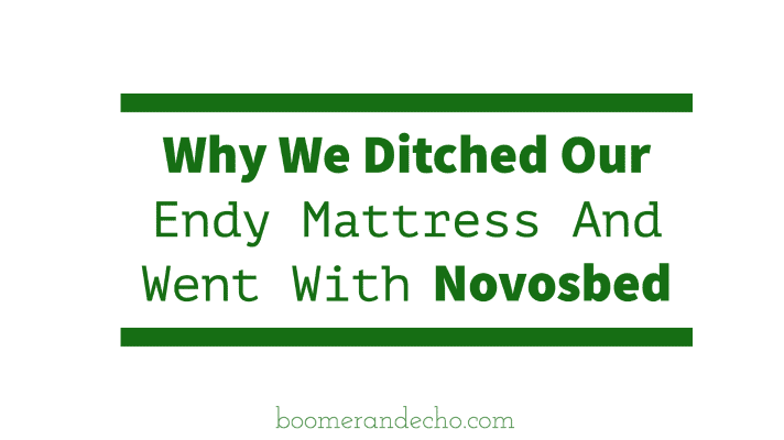 Why We Ditched Our Endy Mattress And Went With Novosbed