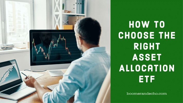 How To Choose The Right Asset Allocation ETF
