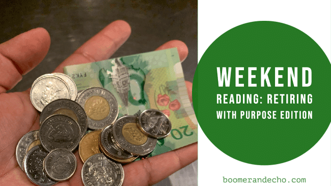 Weekend Reading: Retiring With Purpose Edition