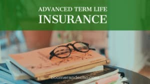 Advanced Term Life Insurance Advanced Term Life Insurance
