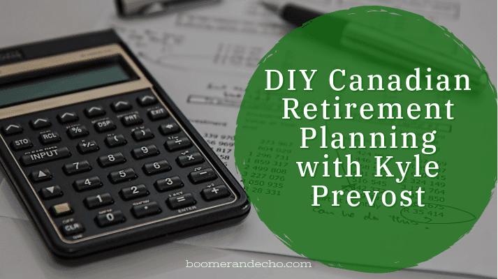 DIY Canadian Retirement Planning With Kyle Prevost