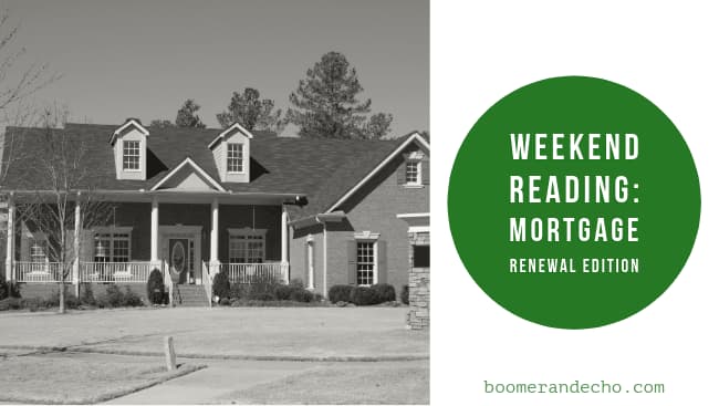 Weekend Reading: Mortgage Renewal Edition