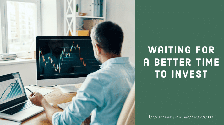 Waiting for a Better Time to Invest
