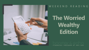 Weekend Reading: The Worried Wealthy Edition
