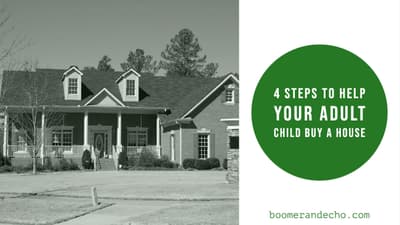 4 Steps To Help Your Adult Child Buy A House