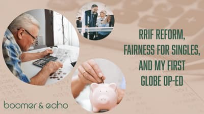 RRIF Reform, Fairness for Singles, and My First Globe Op-Ed