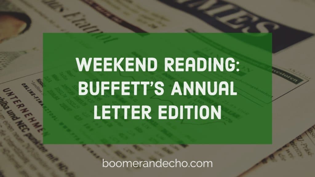 Weekend Reading: Buffett's Annual Letter Edition