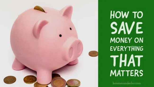 How To Save Money On Everything That Matters