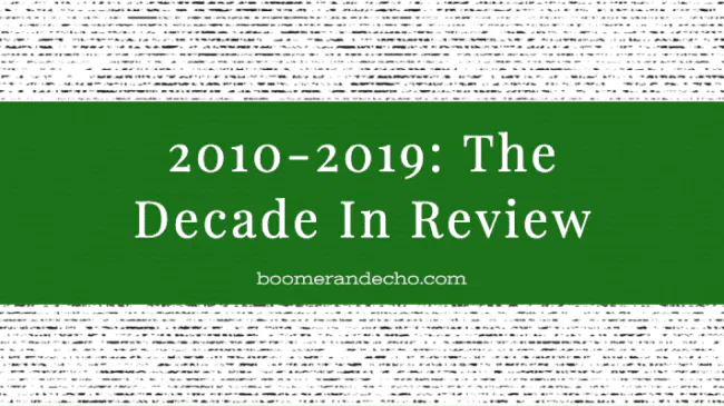 2010-2019: The Decade In Review