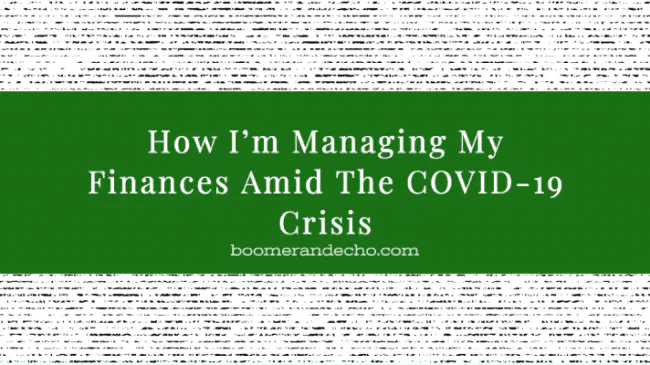 How I'm Managing My Finances Amid The COVID-19 Crisis