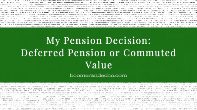 My Pension Decision: Deferred Pension or Commuted Value