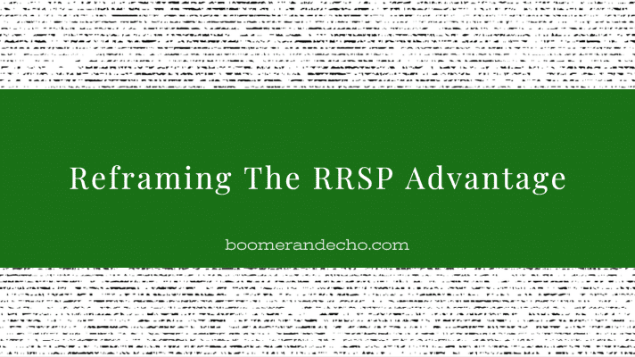 Reframing The RRSP Advantage
