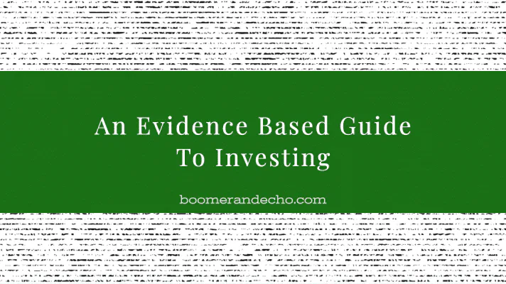 An Evidence Based Guide To Investing