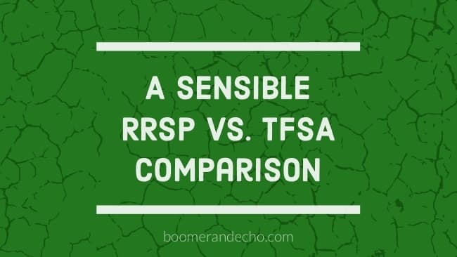 A Sensible RRSP vs. TFSA Comparison
