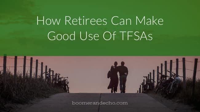How Retirees Can Make Good Use Of TFSAs