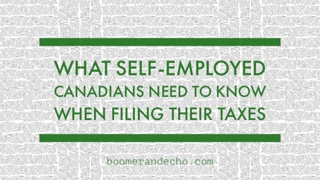Self-Employed Taxes: What Canadian Entrepreneurs Need To Know When Filing