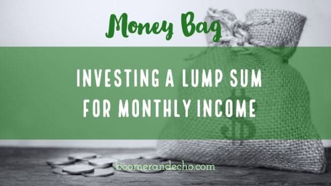 Investing a Lump Sum for Monthly Income