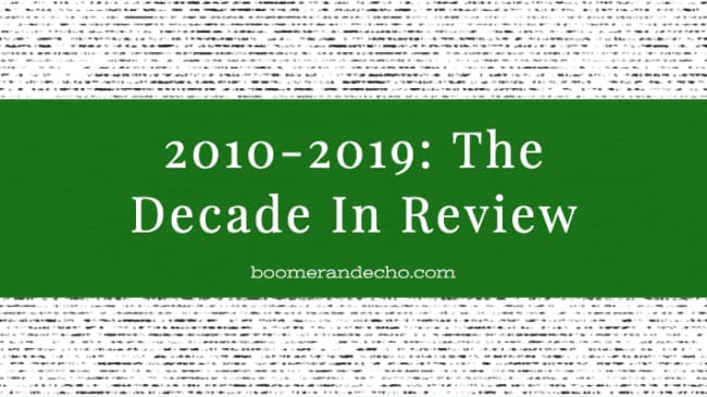 2010-2019: The Decade In Review