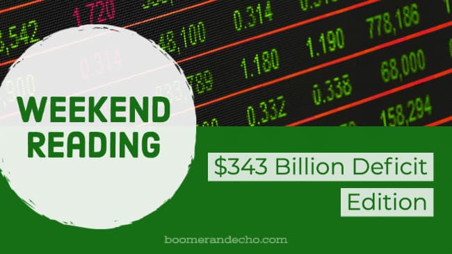 Weekend Reading: $343 Billion Deficit Edition