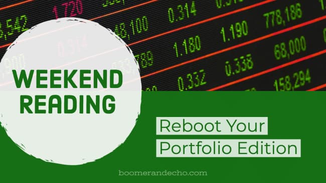 Weekend Reading: Reboot Your Portfolio Edition