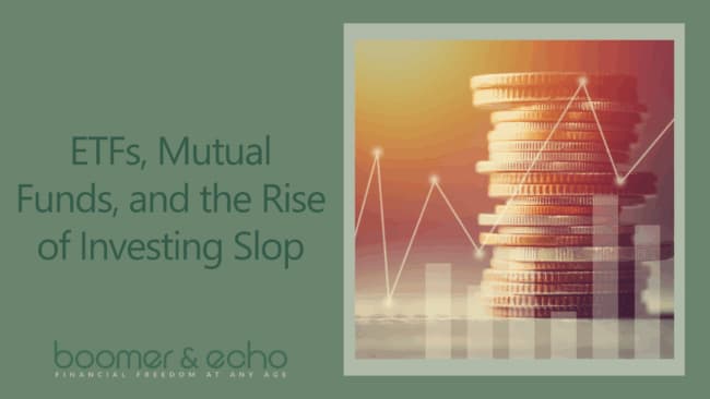 ETFs, Mutual Funds, and the Rise of Investing Slop
