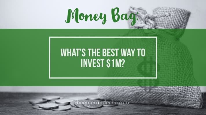 Best Way To Invest $1M