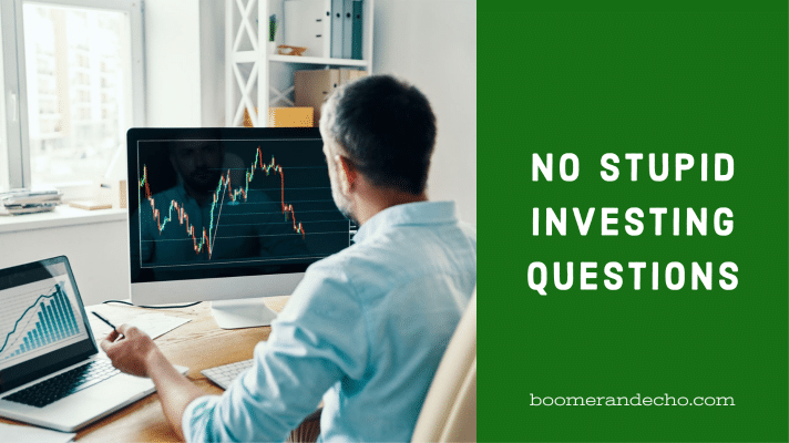 No Stupid Investing Questions