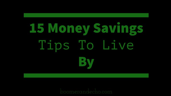 15 Money Savings Tips To Live By