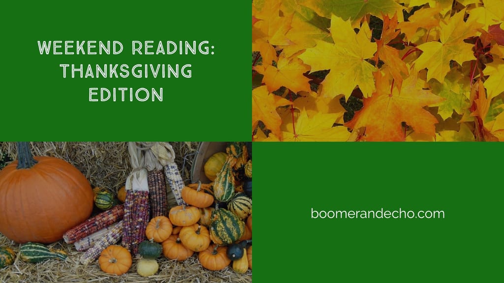 Weekend Reading: Thanksgiving Edition