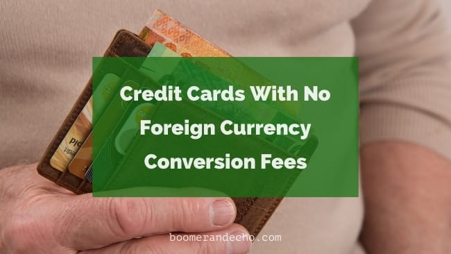 Credit Cards With No Foreign Currency Conversion Fees