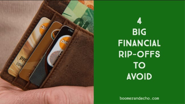 4 Big Financial Rip-Offs To Avoid