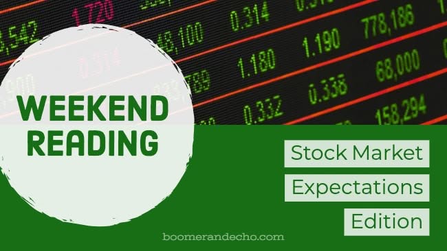 Weekend Reading: Stock Market Expectations Edition