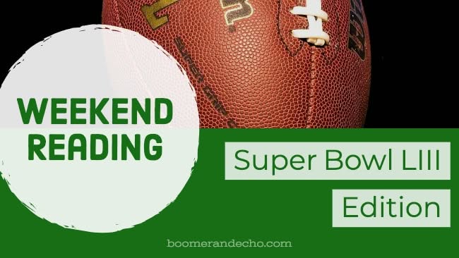 Weekend Reading: Super Bowl LIII Edition