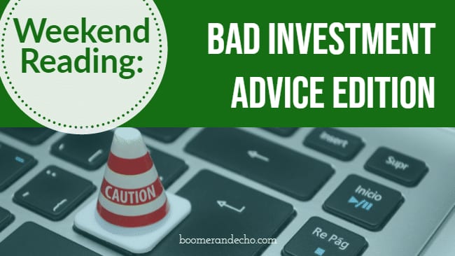Weekend Reading_ Bad Investment Advice Edition