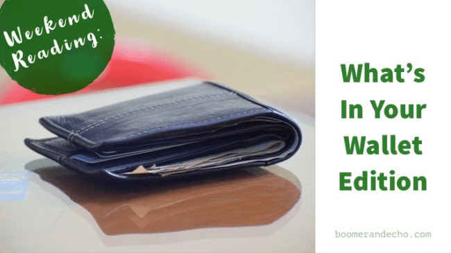 Weekend Reading: What's In Your Wallet Edition