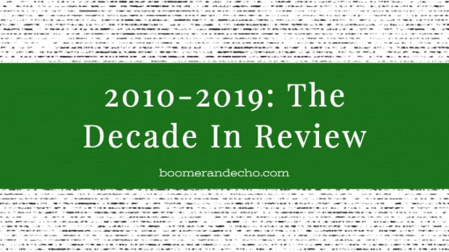 2010-2019: The Decade In Review